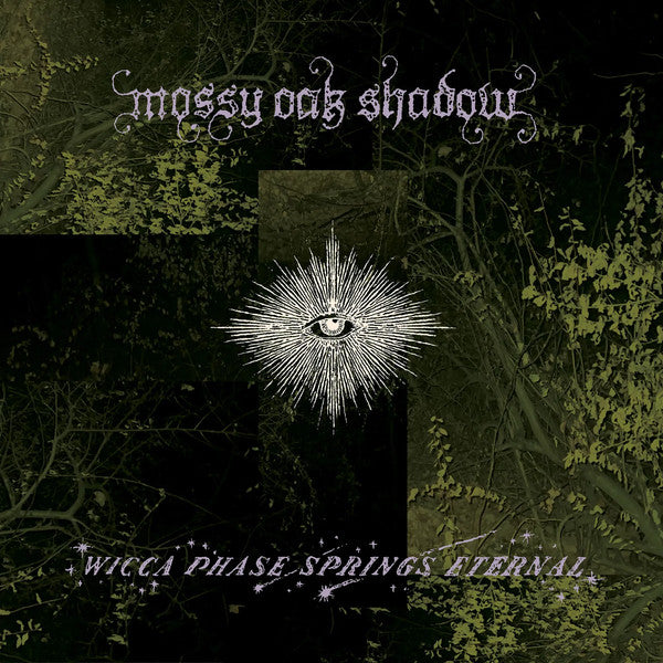 Wicca Phase Springs Eternal : Mossy Oak Shadow (12", Album, Ltd, Pon)