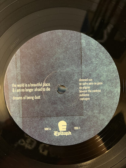 The World Is A Beautiful Place & I Am No Longer Afraid To Die : Dreams Of Being Dust (LP)