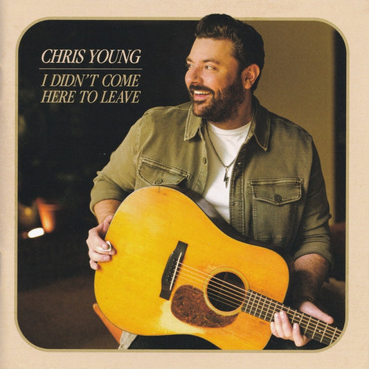 Chris Young (11) : I Didn't Come Here To Leave (CD, Album)