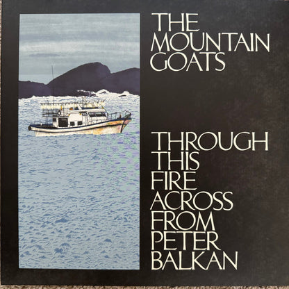 The Mountain Goats : Through This Fire Across From Peter Balkan (2xLP, Album, Ltd, Blu)