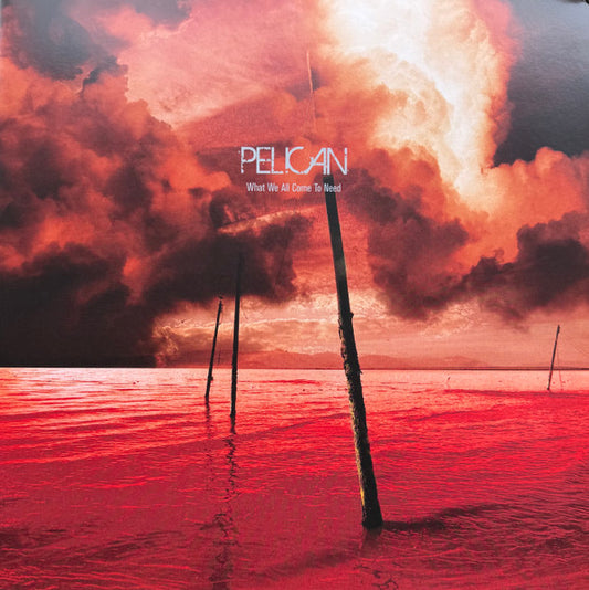 Pelican (2) : What We All Come To Need / Ephemeral (2xLP, Album, RP, Gre + LP, EP, RP, Gre + RSD, Ltd)