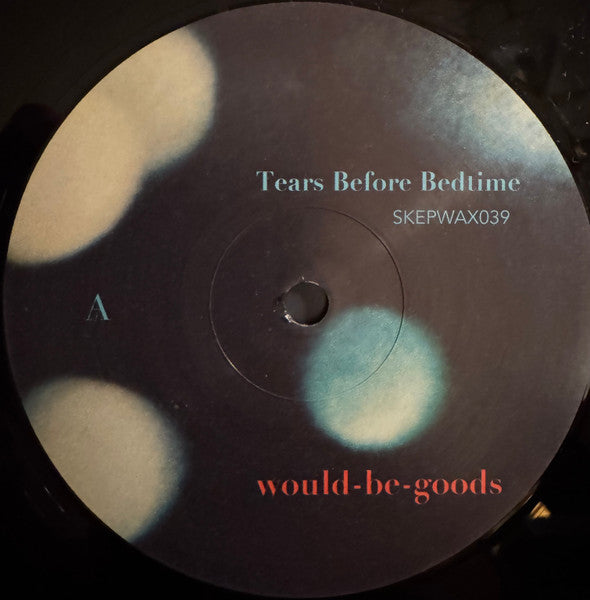 Would-Be-Goods : Tears Before Bedtime  (LP, Album)