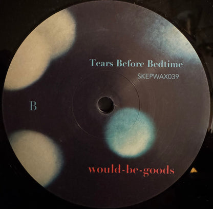 Would-Be-Goods : Tears Before Bedtime  (LP, Album)