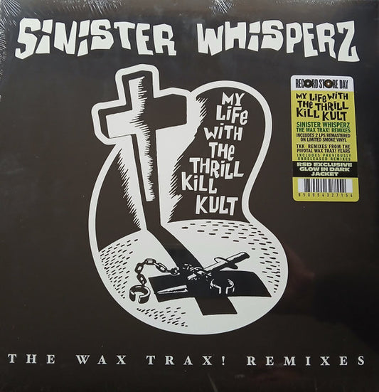 My Life With The Thrill Kill Kult : Sinister Whisperz: The 'Wax Trax' Years (1987-1991) (2xLP, RSD, Comp, Ltd, Smo)