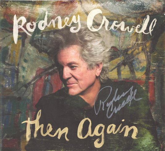 Rodney Crowell : Then Again (CD, Album, Aut)