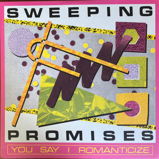 Sweeping Promises : You Say I Romanticize (LP, Album, Ltd, Cle)
