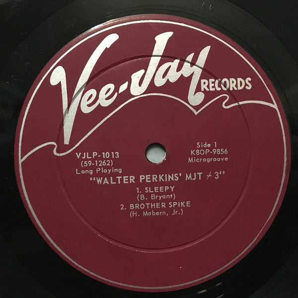 Walter Perkins' MJT + III* : Walter Perkins' MJT + III (LP, Album, Mono)