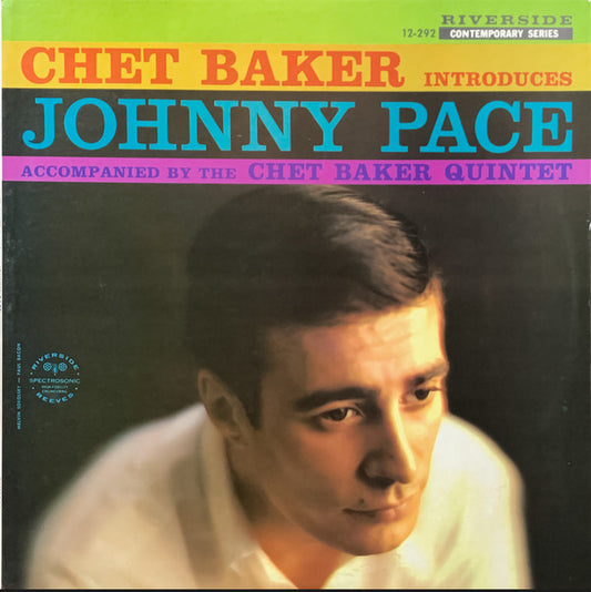 Chet Baker Introduces Johnny Pace Accompanied By The Chet Baker Quintet : Chet Baker Introduces Johnny Pace Accompanied By The Chet Baker Quintet (LP, Album, Mono)