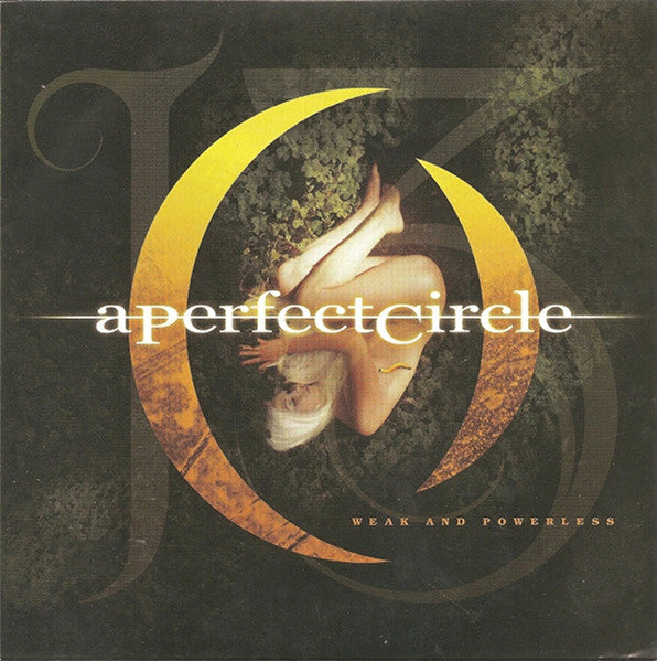 A Perfect Circle : Weak And Powerless (7", Single, Ora)