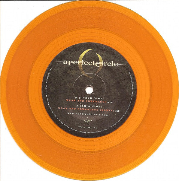 A Perfect Circle : Weak And Powerless (7", Single, Ora)