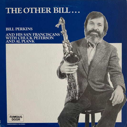 Bill Perkins And His San Franciscans With Chuck Peterson* And Al Plank : The Other Bill... (LP)