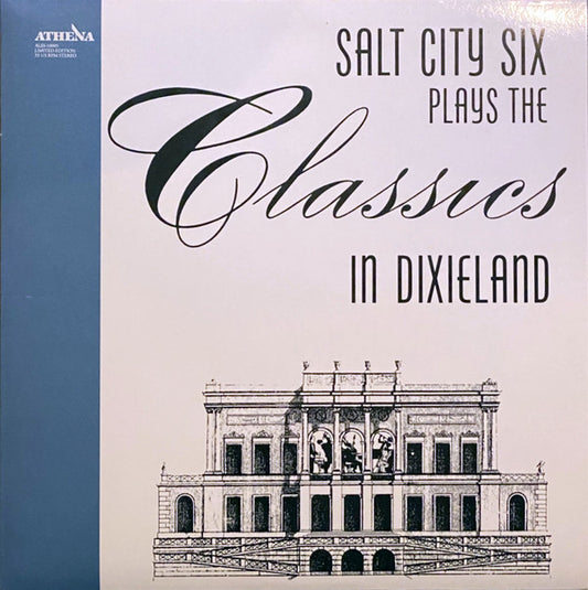 Salt City Six : Salt City Six Plays The Classics In Dixieland (LP, Album, Ltd, RE, RM)