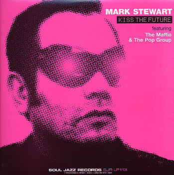 Mark Stewart Featuring The Maffia* & The Pop Group : Kiss The Future (2xLP, Comp)