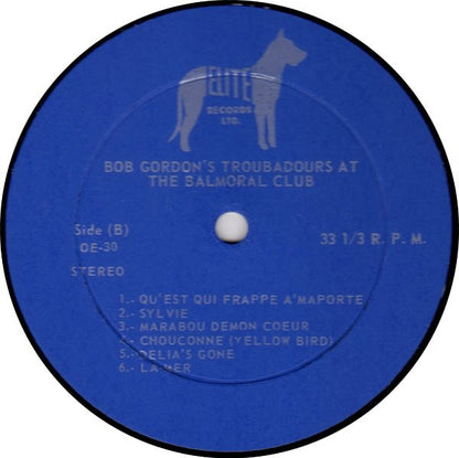 Bob Gordon's Troubadours : Bob Gordon's Troubadours At The Balmoral Club (LP)