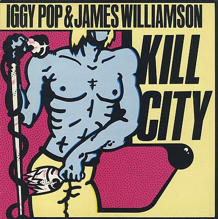 Iggy Pop & James Williamson : Kill City (LP, Album, RE, RM)