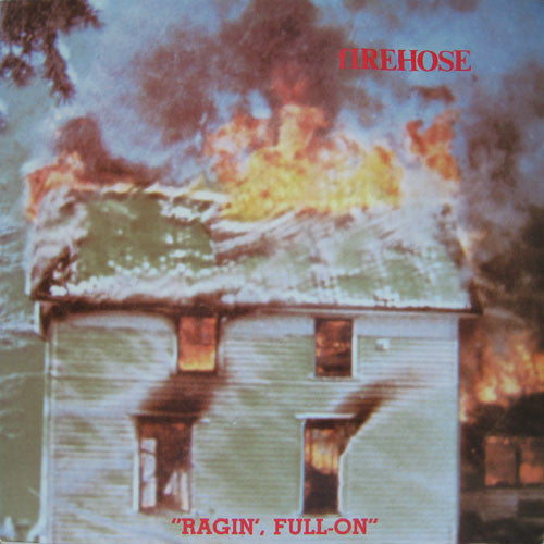 fIREHOSE : Ragin', Full-On (LP, Album, RE)