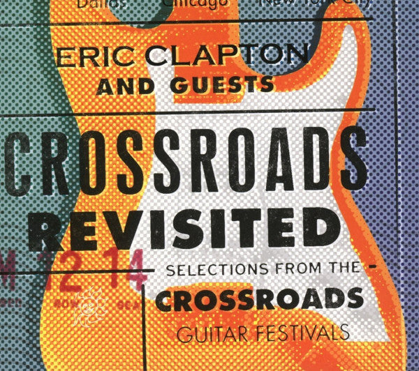 Eric Clapton And Guests : Crossroads Revisited Selections From The Crossroads Guitar Festivals  (3xCD, Album)