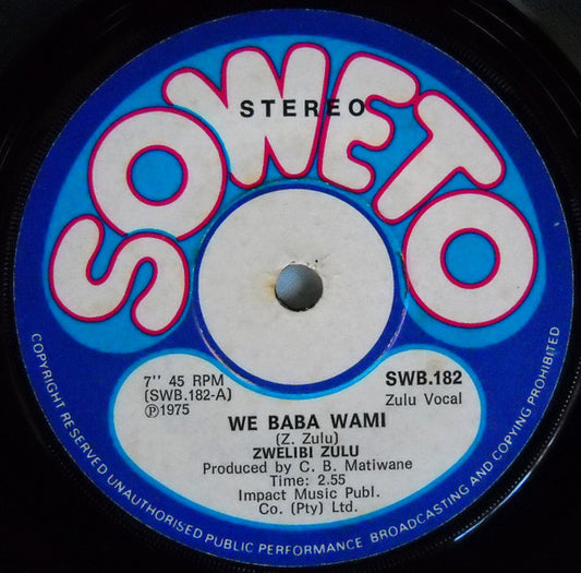 Zwelibi Zulu : We Baba Wami (7", Single)