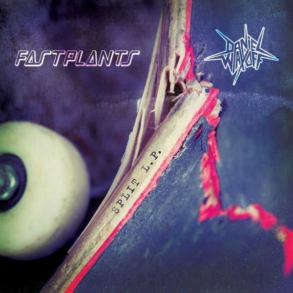 Fastplants, Daniel Wax Off : Split L.P. (LP)