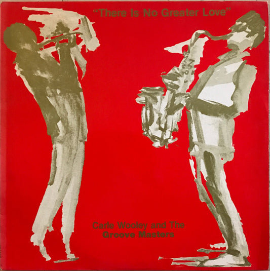 Carle Wooley And The Groove Masters : There Is No Greater Love (LP, Album)