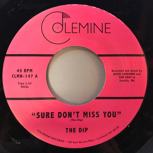 The Dip (3) : Sure Don't Miss You (7")