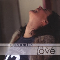 Trina Hamlin : Living On Love (CD, Album)