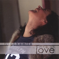 Trina Hamlin : Living On Love (CD, Album)