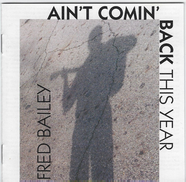 Fred Bailey (2) : Ain't Comin' Back This Year (CD, Album)