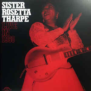 Sister Rosetta Tharpe : Live In 1960 (LP, Album, RM)