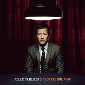 Pelle Carlberg : Everything, Now! (Album)