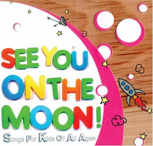 Various : See You On The Moon - Songs For Kids Of All Ages (CD, Album)