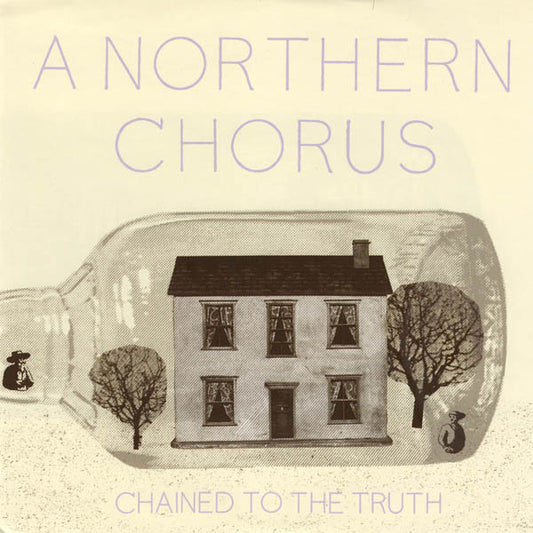 A Northern Chorus : Chained To The Truth (7", Single)