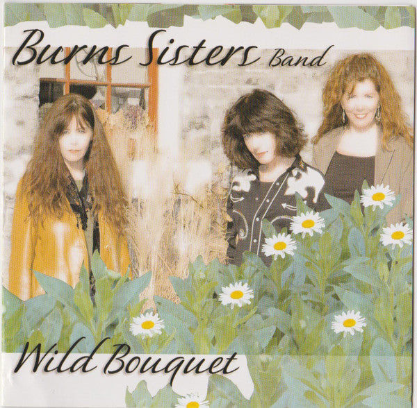The Burns Sisters Band : Wild Bouquet (CD, Album)