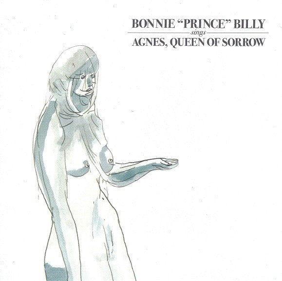 Bonnie "Prince" Billy : Sings Agnes, Queen Of Sorrow (CD, Single, Enh)