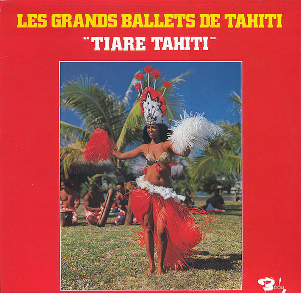 Tiare Tahiti : Les Grands Ballets De Tahiti (LP, Album)