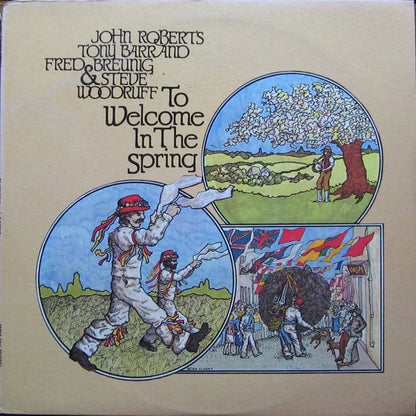 John Roberts (11), Tony Barrand, Fred Breunig, Steve Woodruff : To Welcome In The Spring (LP, Album, Gre)