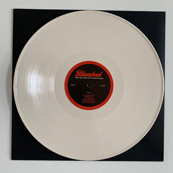 Bleached : Don't You Think You've Had Enough? (LP, Album, Ltd, Opa)