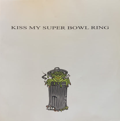The Garden (6) : Kiss My Super Bowl Ring (LP, Album)