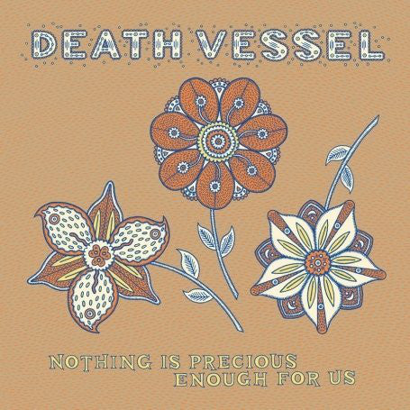Death Vessel : Nothing Is Precious Enough For Us (CD, Album)