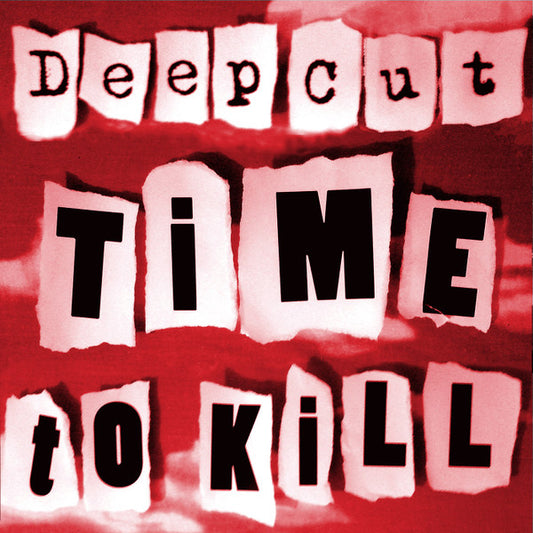 Deep Cut : Time To Kill (7", Single, Ltd, Num)
