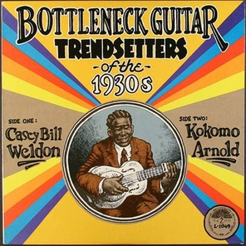 Casey Bill Weldon / Kokomo Arnold : Bottleneck Guitar Trendsetters Of The 1930's (LP, Comp, Ltd, RE)