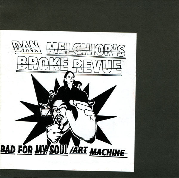 Dan Melchior's Broke Revue : Bad For My Soul (7")