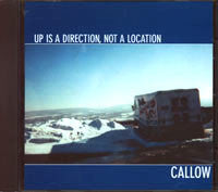 Callow : Up Is A Direction, Not A Location (CD, Album)