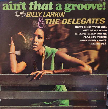 Billy Larkin And The Delegates : Ain't That A Groove (LP, Album, Mono)