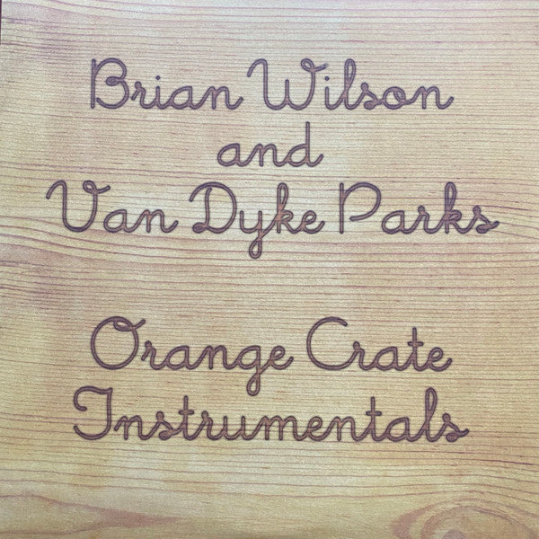 Brian Wilson And Van Dyke Parks : Orange Crate Instrumentals (LP, Album, Ltd, Ora)