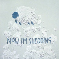 Shedding : Now I'm Shedding (12")