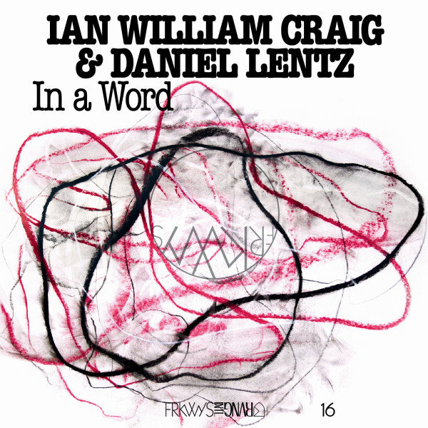Ian William Craig, Daniel Lentz : Frkwys Vol. 16: In A Word (LP)