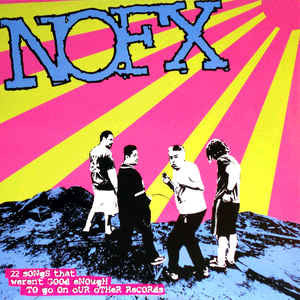 NOFX : 22 Songs That Weren't Good Enough To Go On Our Other Records (LP, Comp, RP)