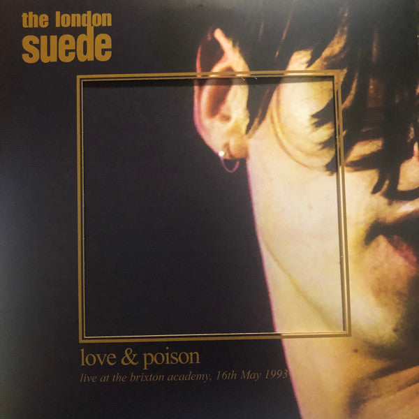 Suede : Love & Poison (Live At The Brixton Academy, 16th May 1993) (2xLP, Album, Ltd, Cle)