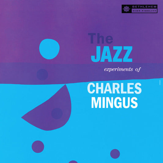 Charles Mingus : The Jazz Experiments Of Charles Mingus (LP, Comp, Mono, RE, 180)
